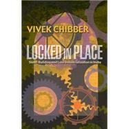 Locked in Place by Chibber, Vivek, 9780691126234