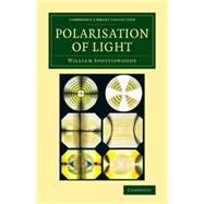 Polarisation of Light by Spottiswoode, William, 9781108076234