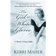 The Girl in White Gloves by Maher, Kerri, 9781432876234