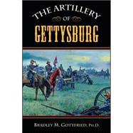The Artillery of Gettysburg by Gottfried, Bradley M., 9781581826234