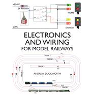 Electronics and Wiring for Model Railways by Duckworth, Andrew, 9781785006234
