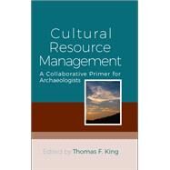 Cultural Resource Management by King, Thomas F., 9781789206234