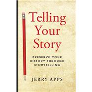 Telling Your Story by Apps, Jerry, 9781938486234