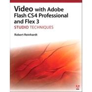 Video with Adobe Flash CS4 Professional Studio Techniques by Reinhardt, Robert, 9780321606235