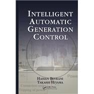 Intelligent Automatic Generation Control by Bevrani; Hassan, 9781138076235