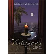 Yesterday's Future by Wilmshurst, Melanie, 9781462016235