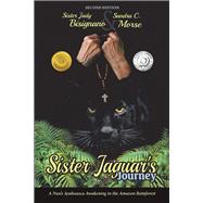 Sister Jaguar’s Journey by Bisignano, Sister Judy; Morse, Sandra C., 9781504376235