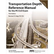 PPI Transportation Depth Reference Manual for the PE Civil Exam, 3rd Edition  A Complete Reference Manual for the NCEES PE Civil Transportation Exam by Voigt, Norman R., 9781591266235