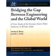 Bridging the Gap Between Engineering and the Global World by Bhatia, Shobha K., 9781598296235