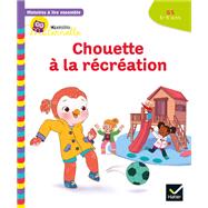 Histoires  lire ensemble Chouette (5-6 ans) : Chouette  la rcration by Anne-Sophie Baumann; Ccile Rabreau; Lymut, 9782401076235