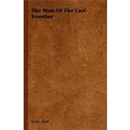 The Men of the Last Frontier by Owl, Grey, 9781406736236