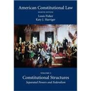American Constitutional Law by Fisher, Louis; Harriger, Katy J., 9781594606236