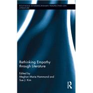 Rethinking Empathy through Literature by Hammond; Meghan Marie, 9780415736237