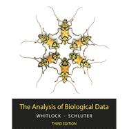 The Analysis of Biological Data by Whitlock, Michael C.; Schluter, Dolph, 9781319226237
