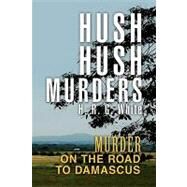 Hush Hush Murders by White, H. R. G., 9781436356237