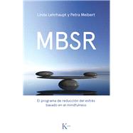 MBSR El programa de reduccin de estrs basado en el mindfulness by Lehrhaupt, Linda; Meibert, Petra, 9788499886237