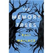 The Memory Trees by Wallace, Kali, 9780062366238
