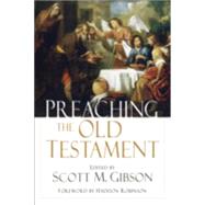 Preaching the Old Testament by Gibson, Scott M., 9780801066238