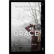 The Fall of Grace by Dominy, Amy Fellner, 9781101936238