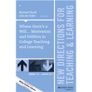 Where There's a Will... Motivation and Volition in College Teaching and Learning by Theall, Michael; Keller, John M., 9781119476238