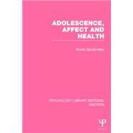 Adolescence, Affect and Health by Spruijt-Metz; Donna, 9781138806238