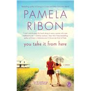You Take It From Here by Ribon, Pamela, 9781451646238