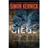 Siege A Thriller by Kernick, Simon, 9781476706238
