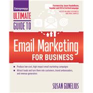 Entrepreneur Magazine's Ultimate Guide to Email Marketing for Business by Gunelius, Susan, 9781599186238