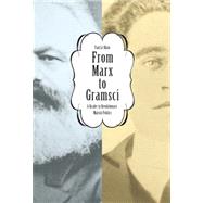 From Marx to Gramsci by Le Blanc, Paul, 9781608466238