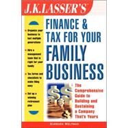 J.K. Lasser's Finance & Tax for Your Family Business by Barbara Weltman, 9780471396239