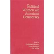 Political Women and American Democracy by Christina Wolbrecht , Karen Beckwith , Lisa Baldez, 9780521886239