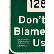 Don't Blame Us by Geismer, Lily, 9780691176239