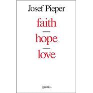 Faith, Hope, Love by Pieper, Josef, 9780898706239