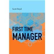First Time Manager by Boyd, Scott, 9781543946239