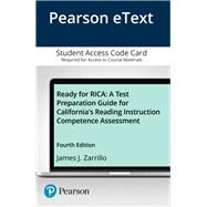 Ready for RICA A Test Preparation Guide for California's Reading Instruction Competence Assessment, Enhanced Pearson eText -- Access Card by Zarrillo, James J, 9780134206240