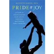 Pride and Joy A Guide to Understanding Your Child's Emotions and Solving Family Problems by Barish, Kenneth, 9780199896240
