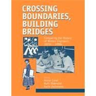 Crossing Boundaries, Building Bridges : Comparing the History of Women Engineers, 1870s-1990s by Canel, Annie; Oldenziel, Ruth; Zachmann, Karin, 9780203986240