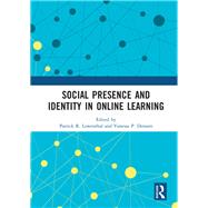 Social Presence and Identity in Online Learning by Lowenthal, Patrick R.; Dennen, Vanessa P., 9780367266240