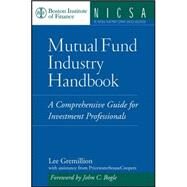 Mutual Fund Industry Handbook A Comprehensive Guide for Investment Professionals by Gremillion, Lee, 9780471736240
