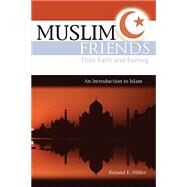 Muslim Friends by Miller, Roland E., 9780570046240