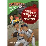 Ballpark Mysteries #17: The Triple Play Twins by Kelly, David A.; Meyers, Mark, 9780593126240