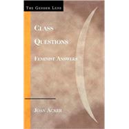 Class Questions Feminist Answers by Acker, Joan, 9780742546240