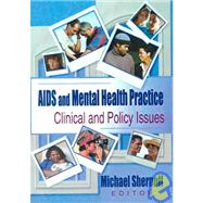 AIDS and Mental Health Practice: Clinical and Policy Issues by Shelby; R Dennis, 9780789006240