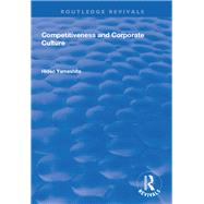 Competitiveness and Corporate Culture by Yamashita, Hideo, 9781138616240
