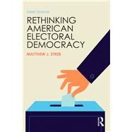Rethinking American Electoral Democracy by Streb; Matthew J., 9781138786240