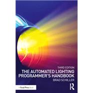 The Automated Lighting Programmer's Handbook by Schiller; Brad, 9781138926240