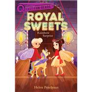 Rainbow Surprise Royal Sweets 7 by Perelman, Helen; Chin Mueller, Olivia, 9781534476240