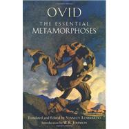 The Essential Metamorphoses by Ovid; Lombardo, Stanley; Johnson, W. R., 9781603846240