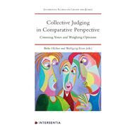 Collective Judging in Comparative Perspective Counting Votes and Weighing Opinions by Hcker, Birke; Ernst, Wolfgang, 9781780686240