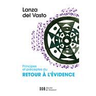 Principes et prceptes du retour  l'vidence by Joseph Lanza del Vasto, 9782220066240